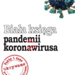 „Biała księgą pandemii koronawirusa: fakty i dane ukrywane przed opinią publiczną” – darmowy e-book dostępny dla wszystkich!