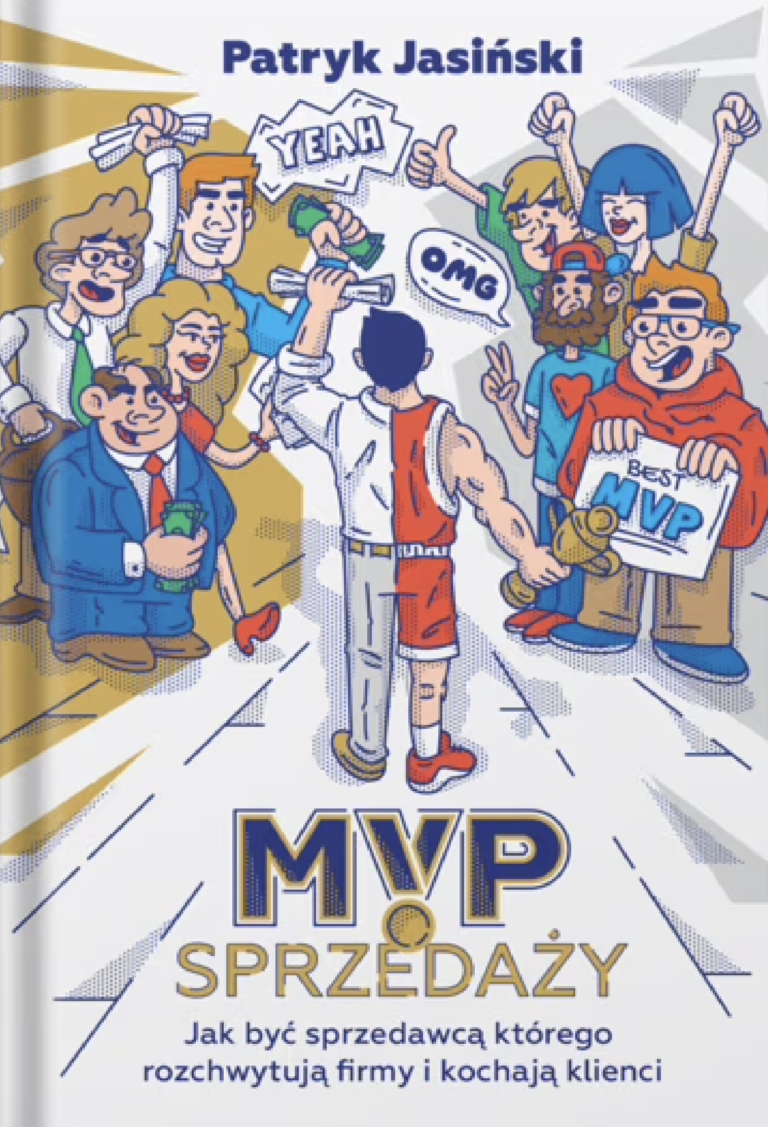 MVP sprzedaży – jak być sprzedawcą, którego kochają klienci i rozchwytują firmy